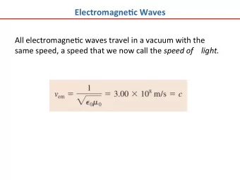 Electromagne,c  Waves    All  electromagne-c  waves  travel  in  a  vacuum