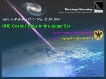 UHE Cosmic Rays in the Auger Era  UHE Cosmic Rays in the Auger Era  Sergio Petrera, L'Aquila