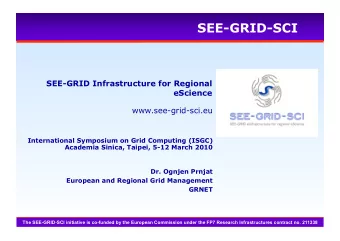 SEE-GRID-SCI  SEE-GRID Infrastructure for Regional  eScience  www.see-grid-sci.eu  International