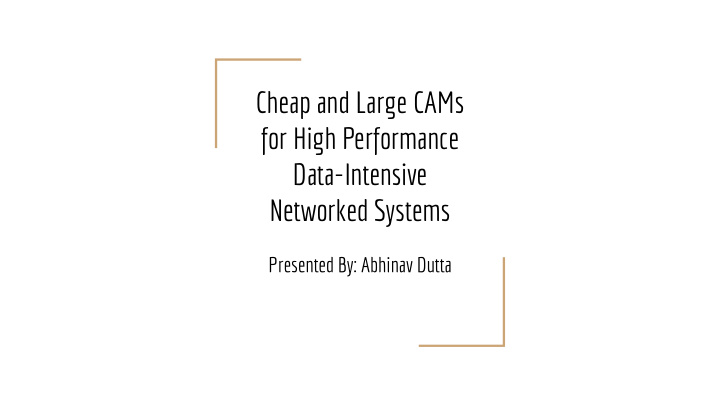 cheap and large cams for high performance data intensive