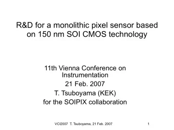 R&amp;D for a monolithic pixel sensor based  on 150 nm SOI CMOS technology  11th Vienna Conference
