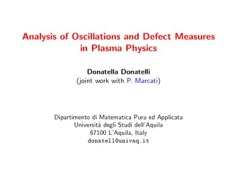 Analysis of Oscillations and Defect Measures  in Plasma Physics  Donatella Donatelli  (joint work