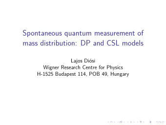 Spontaneous quantum measurement of  mass distribution: DP and CSL models  Lajos Disi  Wigner