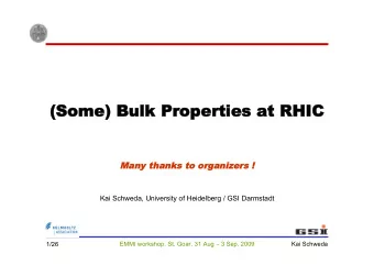 (Some) Bulk Properties at RHIC  (Some) Bulk Properties at RHIC  Many thanks to organizers !  Kai
