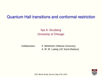 Quantum Hall transitions and conformal restriction  Ilya A. Gruzberg  University of Chicago