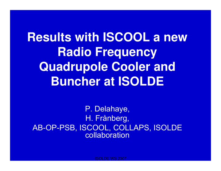results with iscool a new radio frequency quadrupole