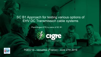 SC B1 Approach for testing various options of  EHV DC Transmission cable systems  Pierre Argaut