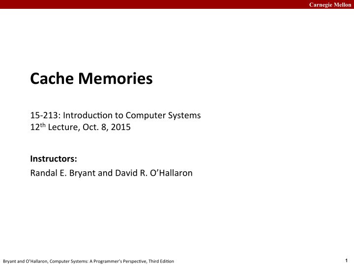 cache memories 15 213 introduc on to computer systems