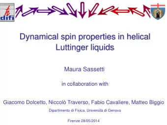 Dynamical spin properties in helical  Luttinger liquids  Maura Sassetti  in collaboration with
