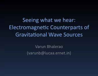 Seeing  what  we  hear:    Electromagne2c  Counterparts  of    Gravita2onal