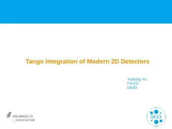 Tango Integration of Modern 2D Detectors  Yuelong Yu  FS-EC  DESY  Outline &gt; Background &gt; New