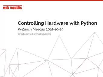Controlling Hardware with Python  PyZurich Meetup 2015-10-29  Danilo Bargen (@dbrgn), Webrepublic