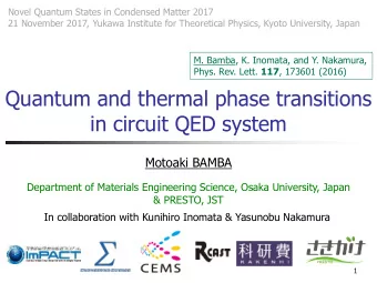 Quantum and thermal phase transitions  in circuit QED system  Motoaki BAMBA  Department of