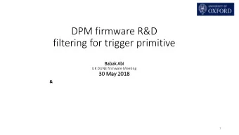 filtering for trigger primitive  Ba  Babak Abi  UK DUNE firmware Meeting  30  30 May 20  2018  18