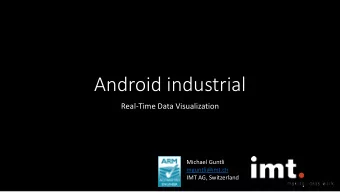 Android industrial  Real-Time Data Visualization  Michael Guntli  mguntli@imt.ch  IMT AG,