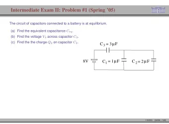 Intermediate Exam II: Problem #1 (Spring 05)  The circuit of capacitors connected to a battery