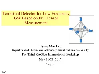 Terrestrial Detector for Low Frequency  GW Based on Full Tensor  Measurement  Hyung Mok Lee