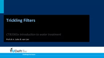 Trickling  Filters    CTB3365x  Introduc1on  to  water  treatment