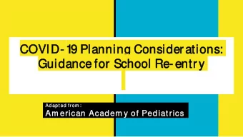 CO  COVID-1  9 P  Planni  nning  ng Cons  nsiderations  ns:  Guidance for  or School  ool Re-en