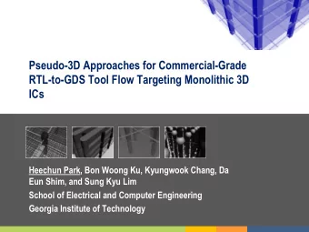 ICs  Heechun Park, Bon Woong Ku, Kyungwook Chang, Da  Eun Shim, and Sung Kyu Lim  School of