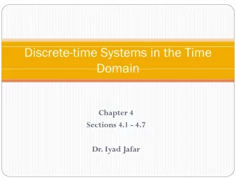 Discrete-time Systems in the Time  Domain  Domain  Chapter 4  Chapter 4  Sections 4.1 - 4.7  Dr.