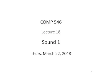 Sound 1  Thurs. March 22, 2018  1  I spent the first hour today  finishing off the previous