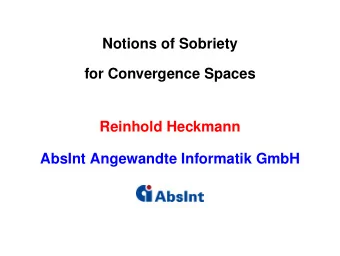Notions of Sobriety  for Convergence Spaces  Reinhold Heckmann  AbsInt Angewandte Informatik GmbH