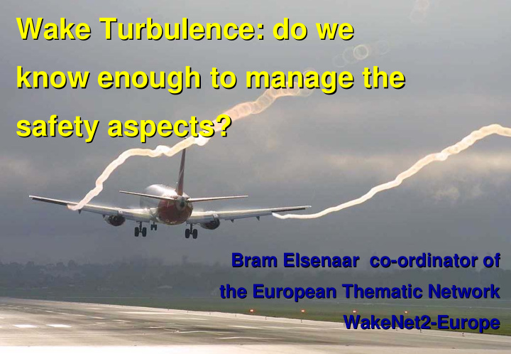 wake turbulence do we wake turbulence do we know enough