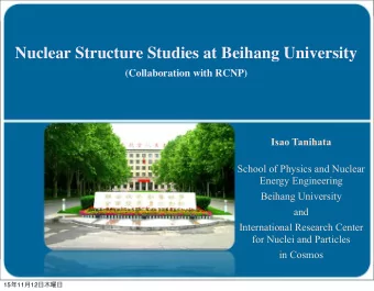 Nuclear Structure Studies at Beihang University  (Collaboration with RCNP)  Isao Tanihata  School
