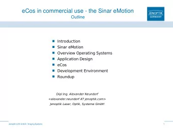 eCos in commercial use - the Sinar eMotion  Outline  Introduction  Sinar eMotion  Overview