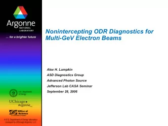 Nonintercepting ODR Diagnostics for  Multi-GeV Electron Beams  Alex H. Lumpkin  ASD Diagnostics