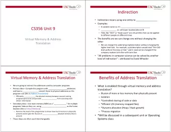 Indirection  Indirection means using one entity to _________________  Examples:  A