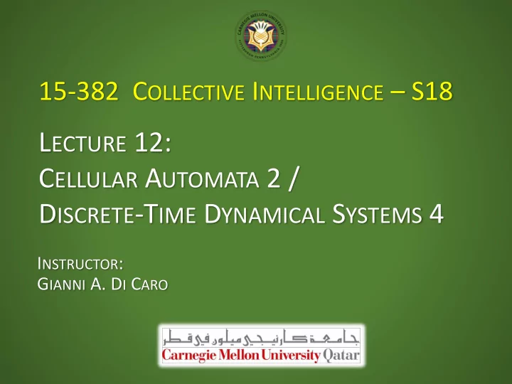 l ecture 12 c ellular a utomata 2 d iscrete t ime d