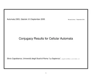 Conjugacy Results for Cellular Automata  Silvio Capobianco, Universit` a degli Studi di Roma La