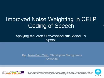 Improved Noise Weighting in CELP  Coding of Speech  T  T  Applying the Vorbis Psychoacoustic Model