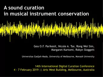 A sound curation  in musical instrument conservation  Gea O.F  . Parikesit, Nicole A. Tse, Rong Wei