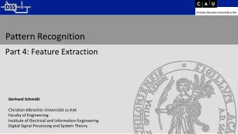 Pattern Recognition  Part 4: Feature Extraction  Gerhard Schmidt  Christian-Albrechts-Universitt