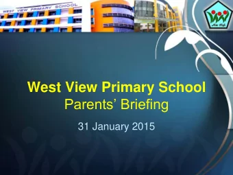 Parents Briefing  31 January 2015  GENERAL SCHOOL MATTERS  Reporting and Dismissal Time