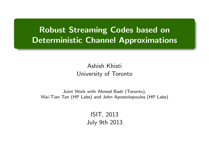 robust streaming codes based on deterministic channel