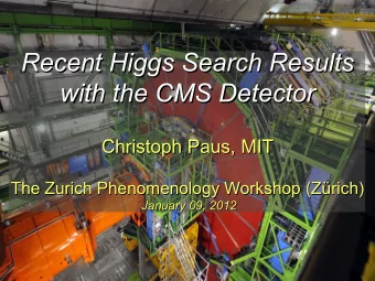 Recent Higgs Search Results  Recent Higgs Search Results  with the CMS Detector  with the CMS