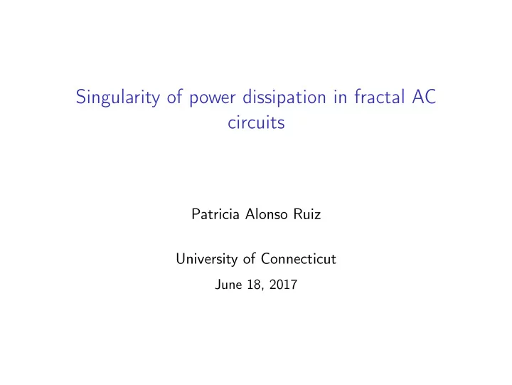 singularity of power dissipation in fractal ac circuits
