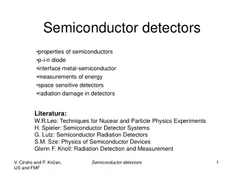 Semiconductor detectors  properties of semiconductors  p-i-n diode  interface