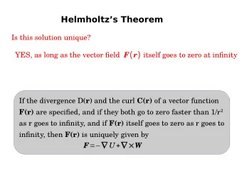 Helmholtzs Theorem  I  s  t  h  i  s  s  o  l  u  t  i  o  n  u  n  i  q  u  e  ?  Y  E  S  ,  a