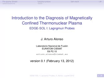 Introduction to the Diagnosis of Magnetically  Confined Thermonuclear Plasma  EDGE-SOL I: Lagngmuir