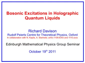 Bosonic Excitations in Holographic  Quantum Liquids  Richard Davison  Rudolf Peierls Centre for