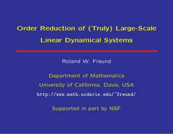 Order Reduction of (Truly) Large-Scale  Linear Dynamical Systems  Roland W. Freund  Department of
