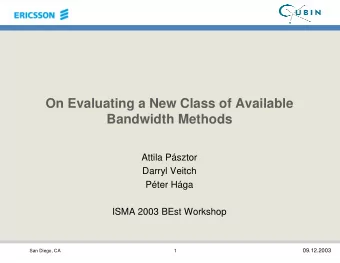 On Evaluating a New Class of Available  Bandwidth Methods  Attila Psztor  Darryl Veitch  Pter