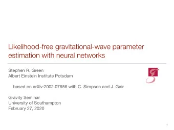 Likelihood-free gravitational-wave parameter  estimation with neural networks Stephen R. Green