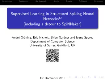 Supervised Learning in Structured Spiking Neural Networks 12  (including a detour to SpiNNaker)