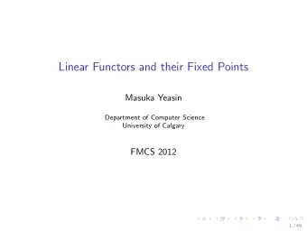 Linear Functors and their Fixed Points  Masuka Yeasin  Department of Computer Science  University